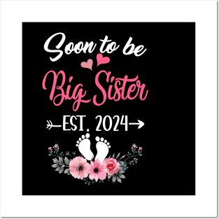 Soon To Be Big Sister Est 2024 New First Time Sister Youth Posters and Art